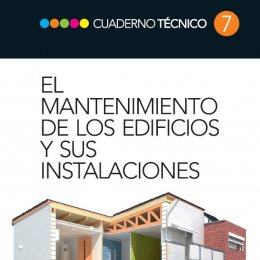 Nuevo Cuaderno Técnico 7: El Mantenimiento de los Edificios y sus Instalaciones